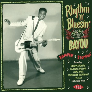 V.A. - Rhythm 'n' Bluesin' By The Bayou : Rompin' & Stompin'